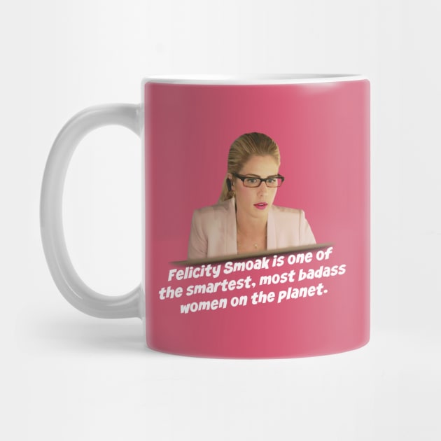 Felicity Smoak - Smartest Badass by FangirlFuel